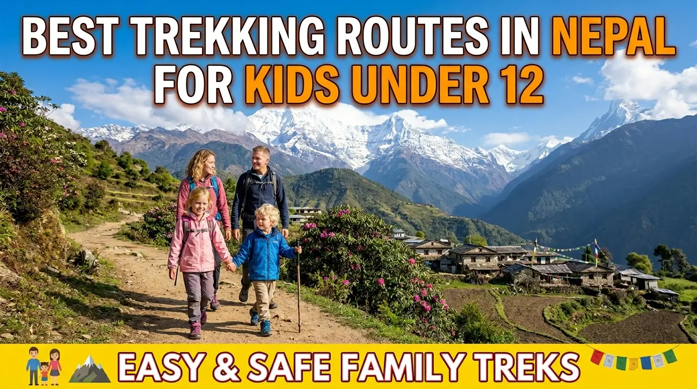 Best Trekking Routes in Nepal for Kids Under 12(Easy & Safe Family Treks)